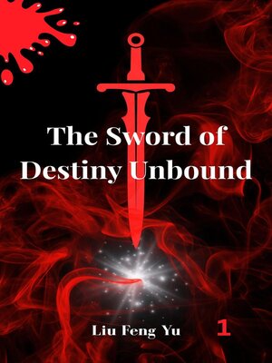 cover image of The Sword of Destiny Unbound